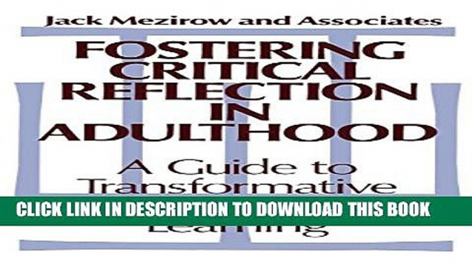 [PDF] Fostering Critical Reflection in Adulthood: A Guide to Transformative and Emancipatory