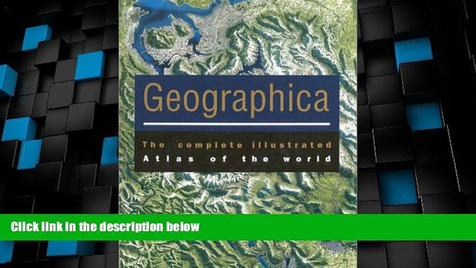 Big Deals  Geographica: The Complete illustrated Atlas of the World  Best Seller Books Best Seller