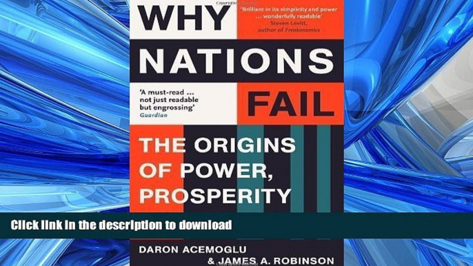 READ THE NEW BOOK Why Nations Fail: The Origins of Power, Prosperity and Poverty by Robinson,