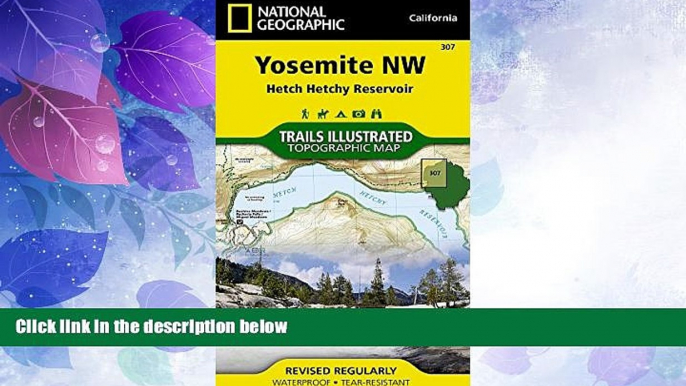 Big Deals  Yosemite NW: Hetch Hetchy Reservoir (National Geographic Trails Illustrated Map)  Best