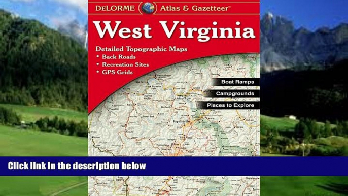 Big Deals  West Virginia Atlas   Gazetteer  Free Full Read Most Wanted