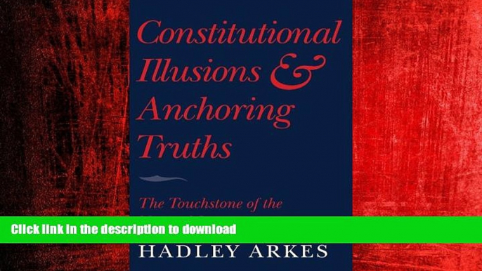 FAVORIT BOOK Constitutional Illusions and Anchoring Truths: The Touchstone of the Natural Law READ