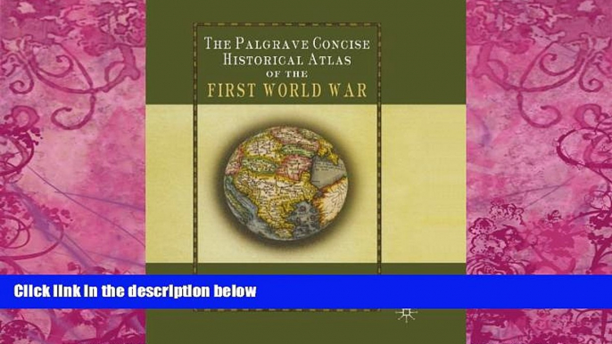 Big Deals  The Palgrave Concise Historical Atlas of the First World War  Free Full Read Most Wanted