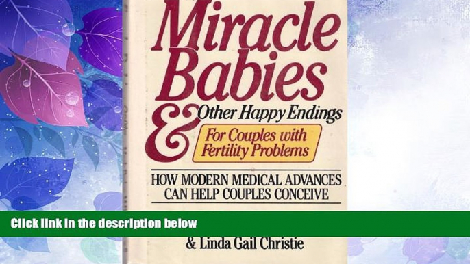 Big Deals  Miracle Babies and Other Happy Endings for Couples With Fertility Problems  Full Read