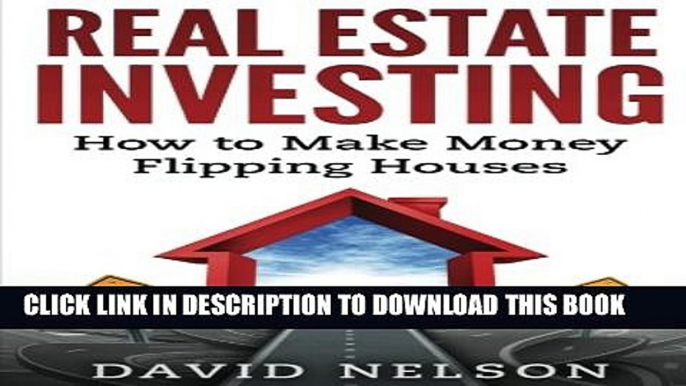 New Book Real Estate Investing: How to Make money Flipping Houses (Real Estate, Real Estate