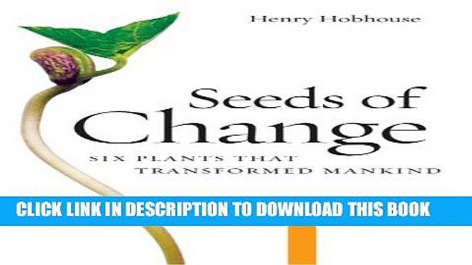 [PDF] Seeds of Change: Six Plants That Transformed Mankind Popular Collection