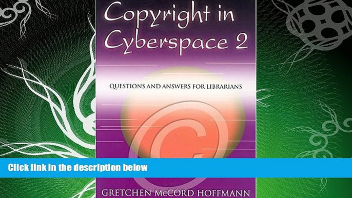 read here  Copyright In Cyberspace 2: Questions And Answers For Librarians