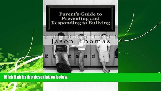 READ book  Parent s Guide to Preventing and Responding to Bullying: Presented by School Bullying