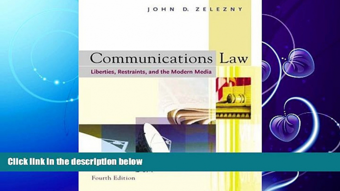 complete  Communications Law: Liberties, Restraints, and the Modern Media (with InfoTrac)