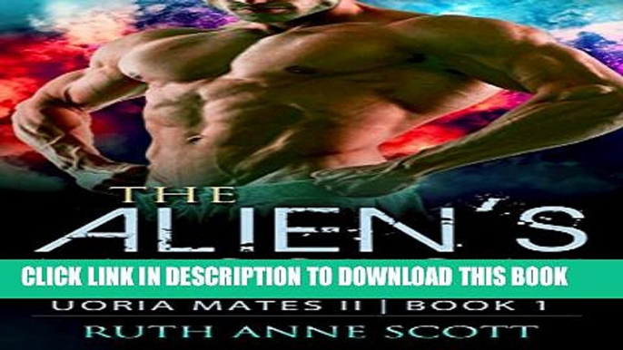 [PDF] Alien Romance: The Alien s Mission: A Sci-fi Alien Warrior Invasion Abduction Romance (Uoria