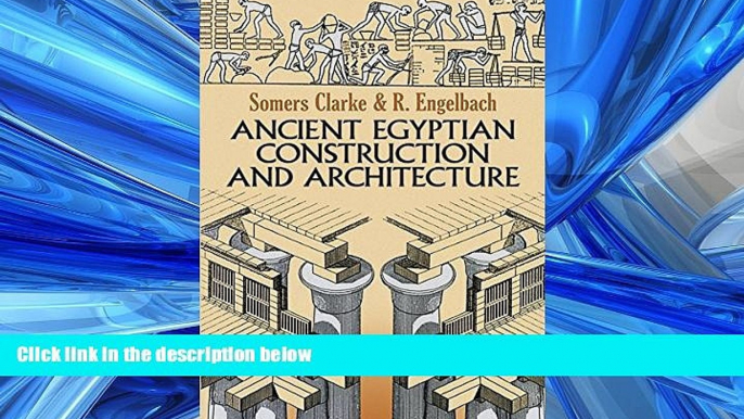 Enjoyed Read Ancient Egyptian Construction and Architecture (Dover Books on Architecture)