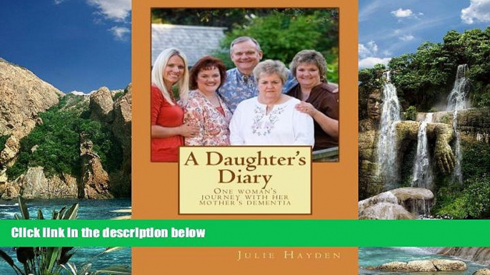 Big Deals  A Daughter s Diary: One Woman s Journey With Her Mother s Dementia  Best Seller Books