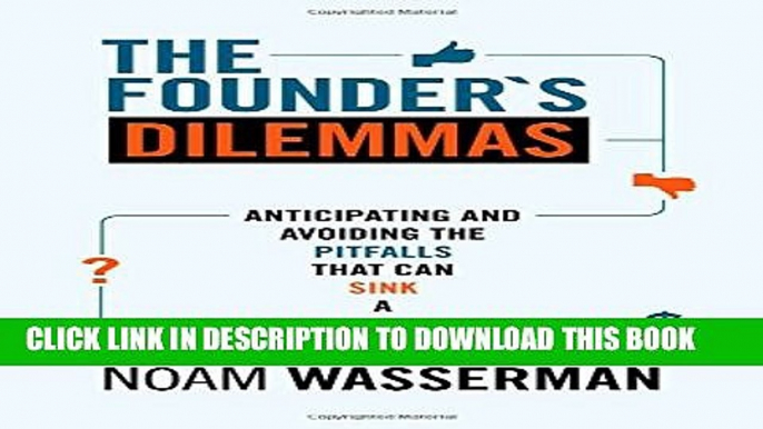 New Book The Founder s Dilemmas: Anticipating and Avoiding the Pitfalls That Can Sink a Startup