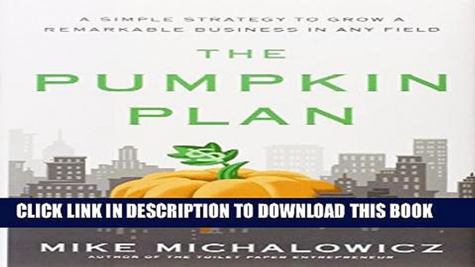 New Book The Pumpkin Plan: A Simple Strategy to Grow a Remarkable Business in Any Field