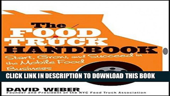 Collection Book The Food Truck Handbook: Start, Grow, and Succeed in the Mobile Food Business