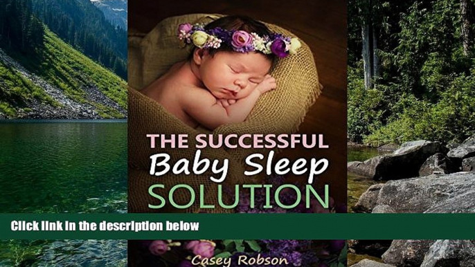 Deals in Books  The Successful Baby Sleep Solution: No-Cry and Delicate Methods to Help Your Child