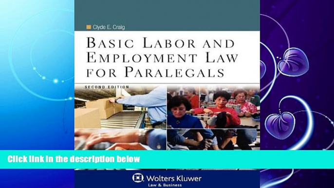 complete  Basic Labor   Employment Law for Paralegals, Second Edition (Aspen College)