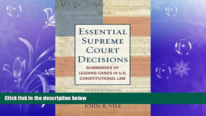 read here  Essential Supreme Court Decisions: Summaries of Leading Cases in U.S. Constitutional Law