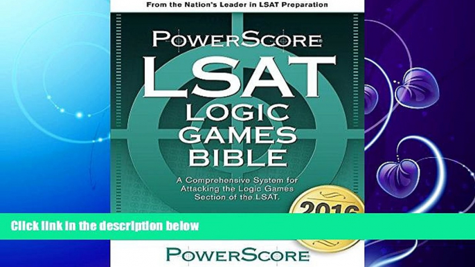 read here  The PowerScore LSAT Logic Games Bible (Powerscore LSAT Bible) (Powerscore Test