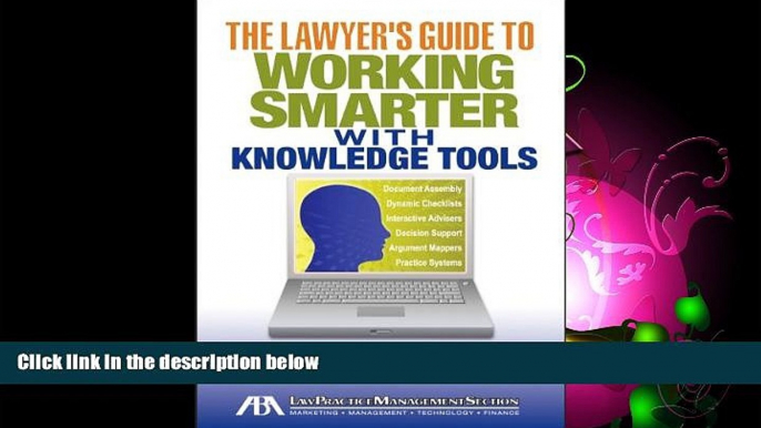 complete  The Lawyer s Guide to Working Smarter with Knowledge Tools