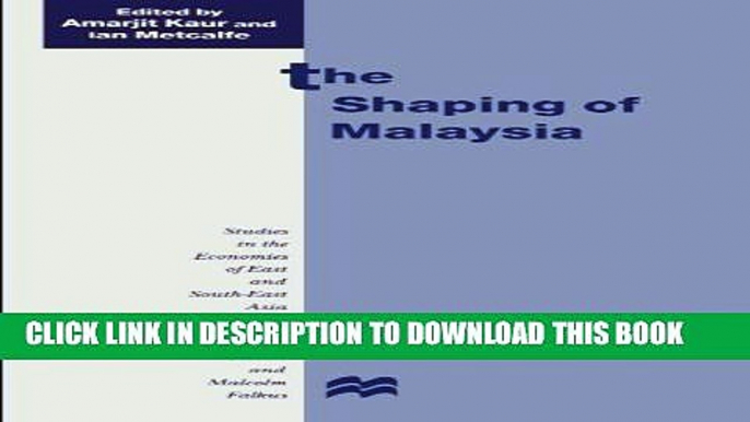 [PDF] The Shaping of Malaysia (Studies in the Economies of East and South-East Asia) Popular