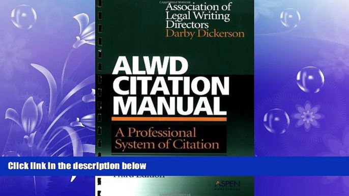 complete  ALWD Citation Manual: A Professional System of Citation, 3rd Edition