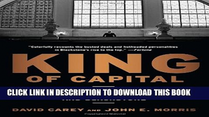 [PDF] King of Capital: The Remarkable Rise, Fall, and Rise Again of Steve Schwarzman and