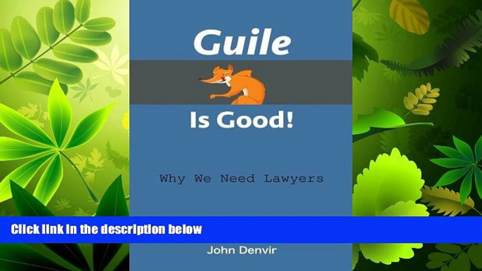 FAVORITE BOOK  Guile Is Good!: Why We Need Lawyers