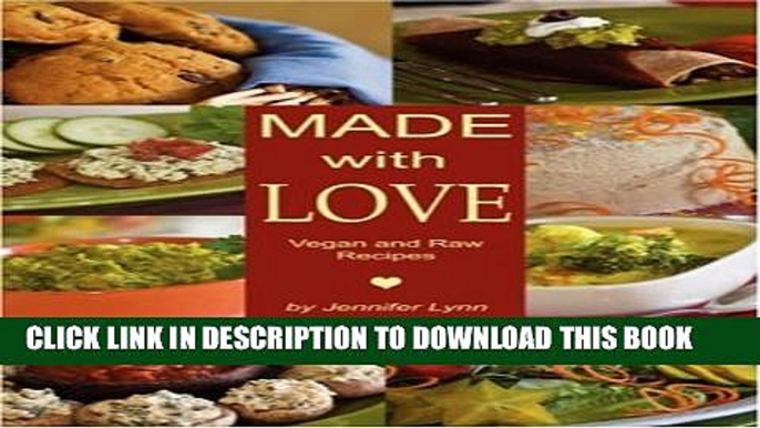 [PDF] Made with Love: Vegan and Raw Recipes Popular Online