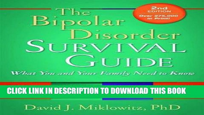 [Read PDF] The Bipolar Disorder Survival Guide, Second Edition: What You and Your Family Need to