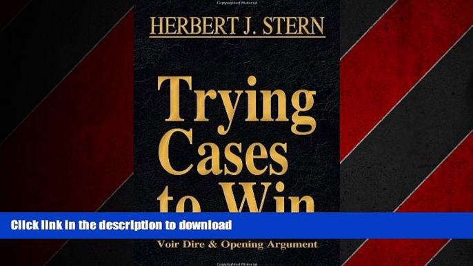 READ THE NEW BOOK Trying Cases to Win Vol. 1: Voir Dire and Opening Argument READ EBOOK