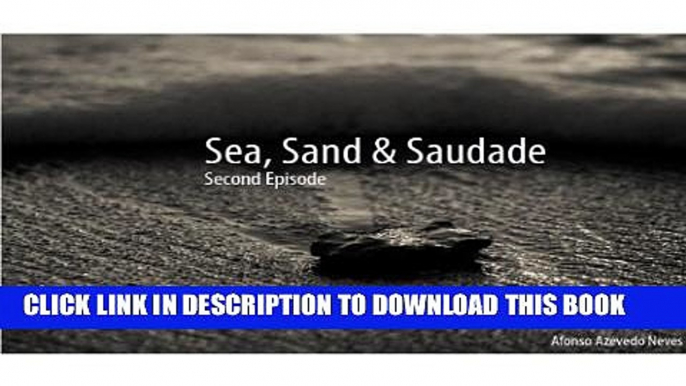 [PDF] Sea, Sand and Saudade: Second Episode (Portuguese Edition) Popular Online