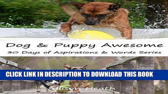 [PDF] Dog   Puppy Awesome: Picture Book (30 Days of Aspirations   Words Series 8) Popular Online