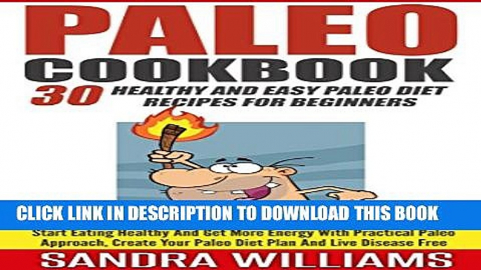 [PDF] Paleo Cookbook: 30 Healthy And Easy Paleo Diet Recipes For Beginners, Start Eating Healthy