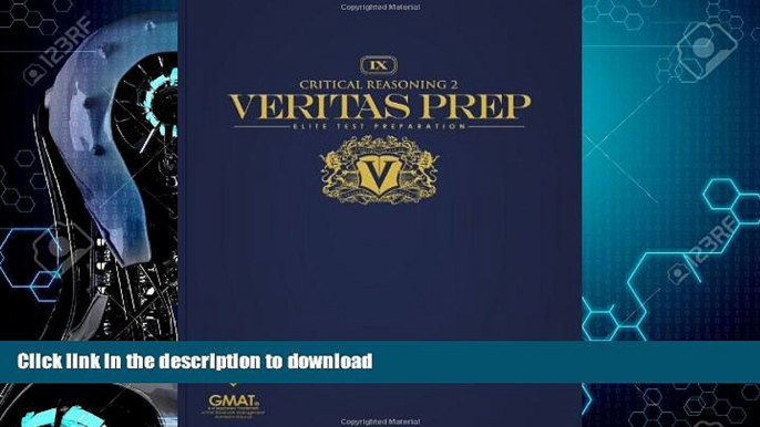 GET PDF  Critical Reasoning 2 (Veritas Prep GMAT Series)  PDF ONLINE