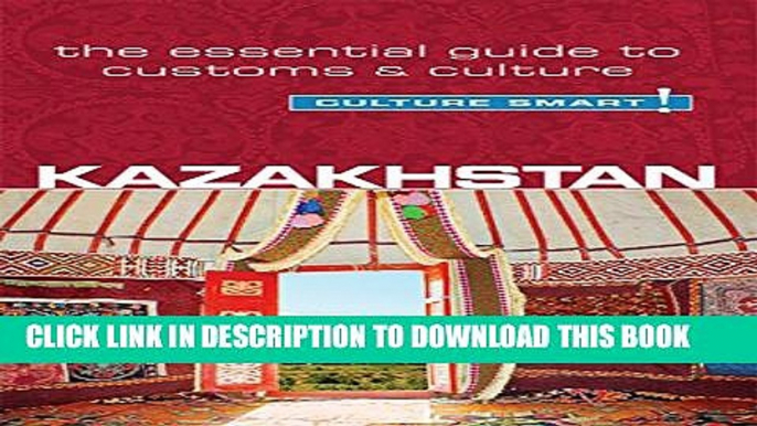 [PDF] Kazakhstan - Culture Smart!: The Essential Guide to Customs   Culture Full Online