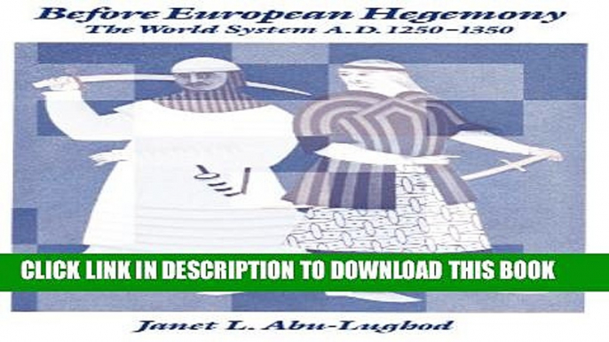 [PDF] Before European Hegemony: The World System A.D. 1250-1350 Full Online