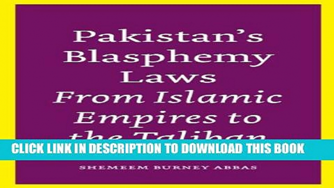 [PDF] Pakistan s Blasphemy Laws: From Islamic Empires to the Taliban Full Online