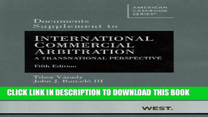 [New] Documents Supplement to International Commercial Arbitration, A Transnational Perspective,