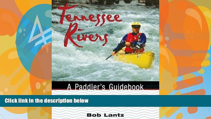 Big Deals  Tennessee Rivers: A Paddler S Guidebook (Outdoor Tennessee Series)  Best Seller Books