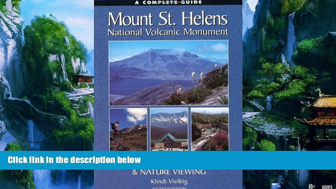 Big Deals  A Complete Guide to Mount St. Helens National Volcanic Monument  Full Read Most Wanted