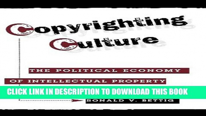 [Read PDF] Copyrighting Culture: The Political Economy Of Intellectual Property (Critical Studies