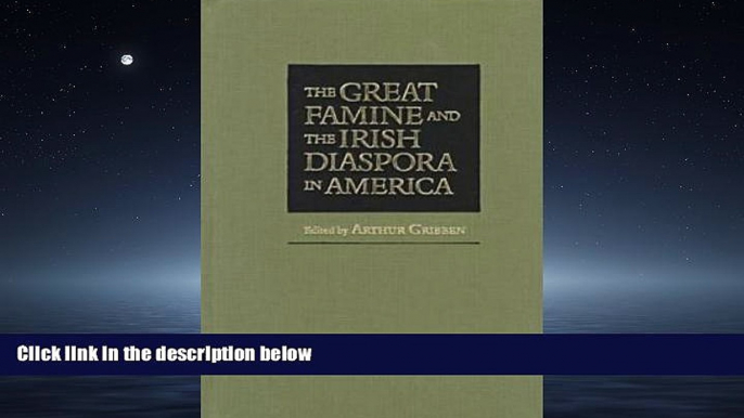 Choose Book The Great Famine and the Irish Diaspora in America