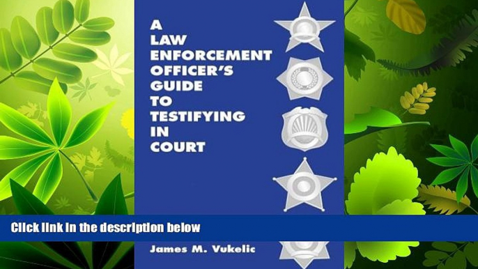 different   A Law Enforcement Officer s Guide to Testifying in Court