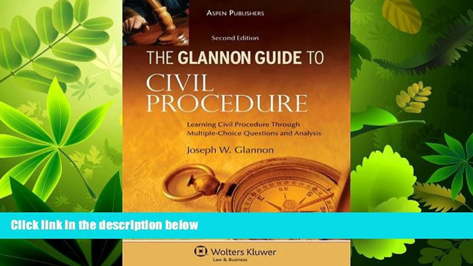 read here  The Glannon Guide to Civil Procedure: Learning Civil Procedure Through Multiple-Choice