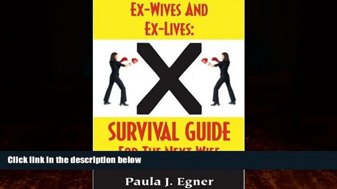 Big Deals  Ex-Wives and Ex-Lives: Survival Guide for the Next Wife  Best Seller Books Most Wanted