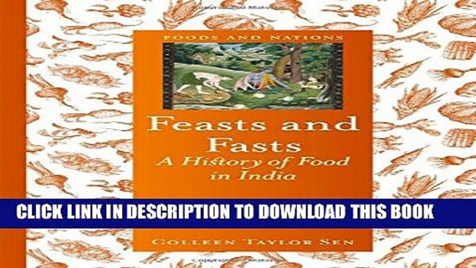 [PDF] Feasts and Fasts: A History of Food in India (Foods and Nations) Full Colection