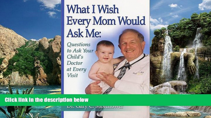 Books to Read  What I Wish Every Mom Would Ask Me: Questions to Ask Your Child s Doctor at Every