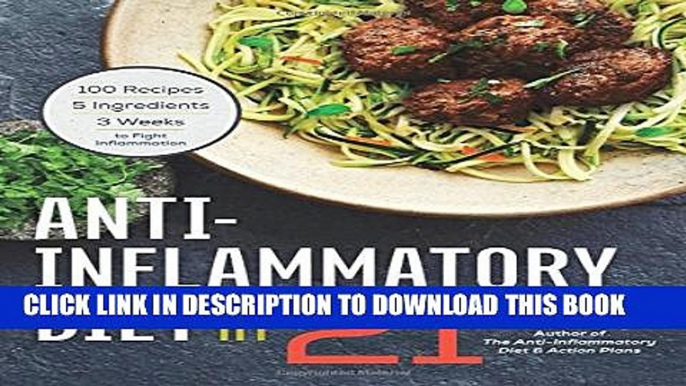 [PDF] Anti-Inflammatory Diet in 21: 100 Recipes, 5 Ingredients, and 3 Weeks to Fight Inflammation