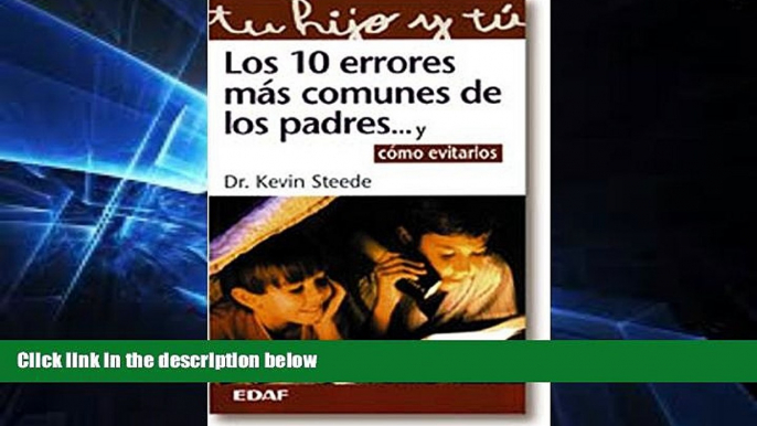 Must Have  Los 10 Errores Mas Comunes de Los Padres Y.  Premium PDF Online Audiobook